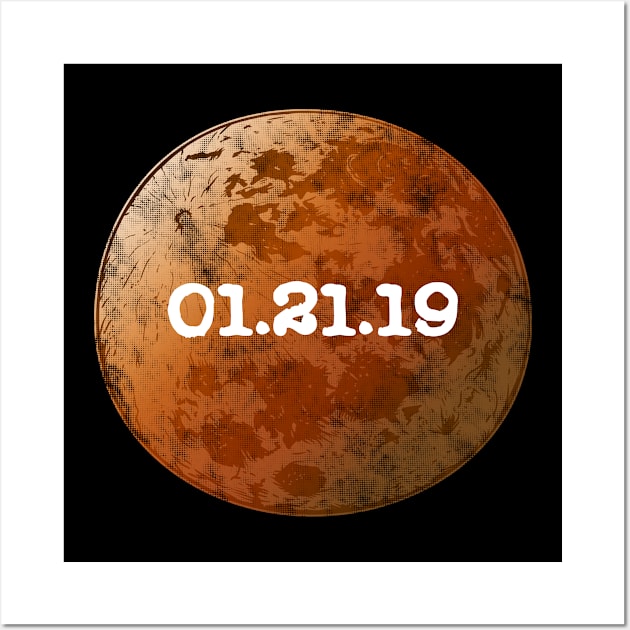 January 21st 2019 Lunar Eclipse  | 2019 Lunar Eclipse Wall Art by SugarMootz